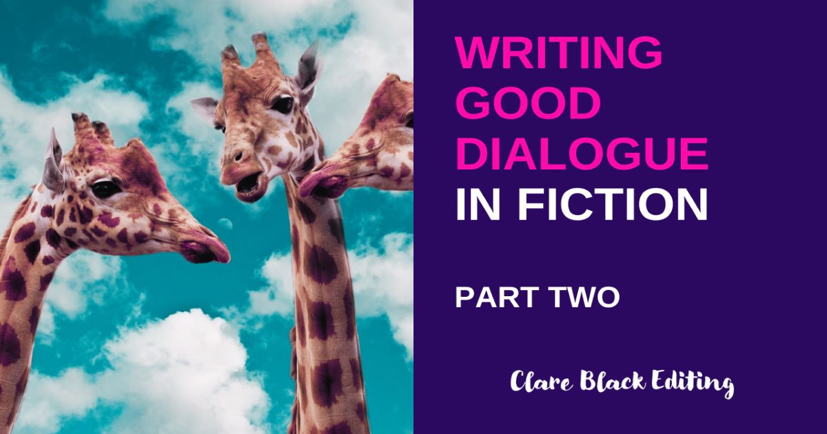 How to write good dialogue in fiction (part two) Clare Black